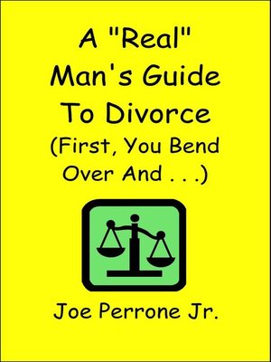 cover image of A "Real" Man's Guide to Divorce (First, You Bend Over and . . . )